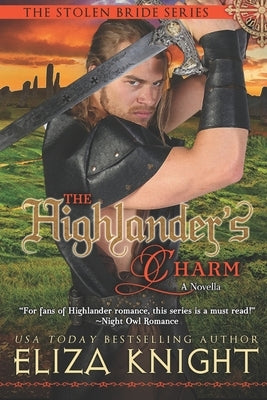 The Highlander's Charm: a Stolen Bride novella by Knight, Eliza