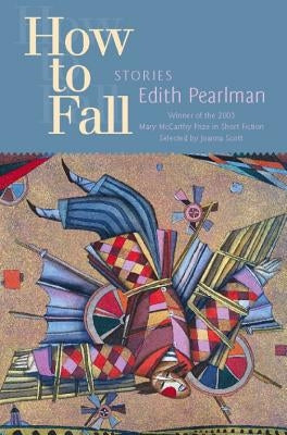 How to Fall: Stories by Pearlman, Edith