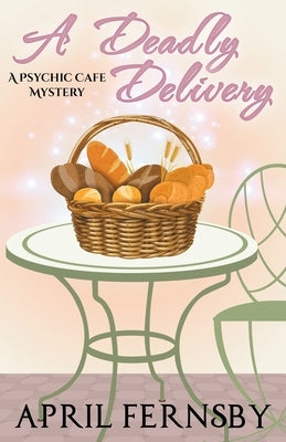A Deadly Delivery by Fernsby, April