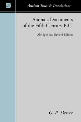Aramaic Documents of the Fifth Century B.C. by Driver, G. R.