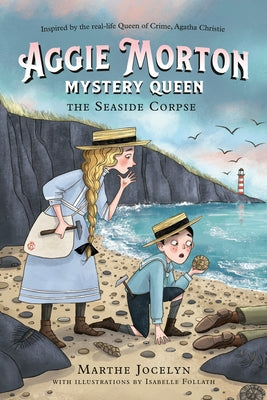 Aggie Morton, Mystery Queen: The Seaside Corpse by Jocelyn, Marthe