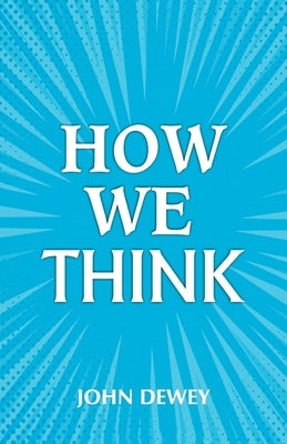 How We Think by Dewey, John