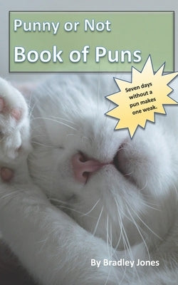 Punny or Not Book of Puns by Jones, Bradley