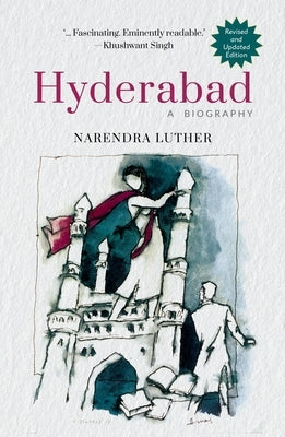 Hyderabad: Memoirs of a City by Luther, Narendra