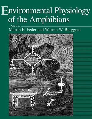 Environmental Physiology of the Amphibians by Feder, Martin E.