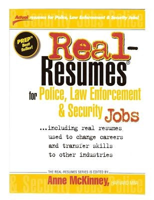 Real-Resumes for Police, Law Enforcement, & Security Jobs by McKinney, Anne