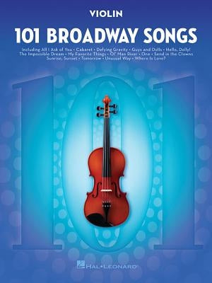 101 Broadway Songs for Violin by Hal Leonard Corp