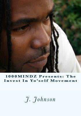 1000MINDZ presents: The Invest In Yo'self Movement by Tomz, John