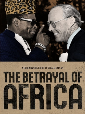 The Betrayal of Africa by Caplan, Gerald