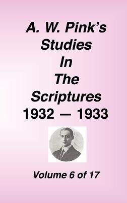 A. W. Pink's Studies in the Scriptures, Volume 06 by Pink, Arthur W.