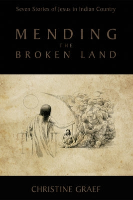 Mending the Broken Land by Graef, Christine
