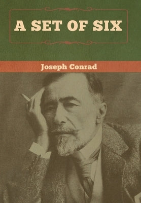 A Set of Six by Conrad, Joseph
