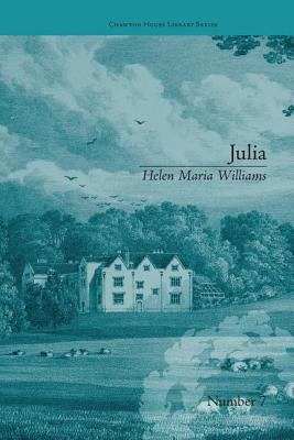 Julia: By Helen Maria Williams by DuQuette, Natasha