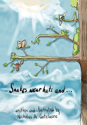 Snakes wear hats and... by Gotelaere, Nicholas a.