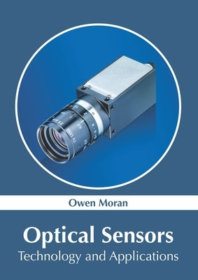 Optical Sensors: Technology and Applications by Moran, Owen