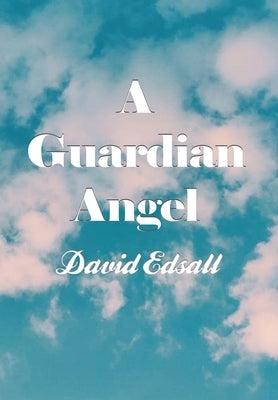 A Guardian Angel by Edsall, David