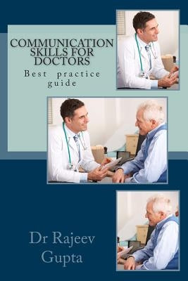 Communication skills for doctors: A Practical guide by Gupta, Rajeev