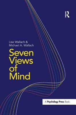 Seven Views of Mind by Wallach, Lise