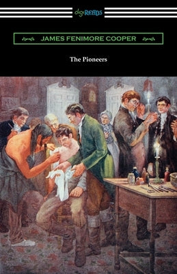 The Pioneers by Cooper, James Fenimore