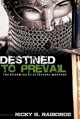Destined to Prevail by Raiborde, Nicky S.