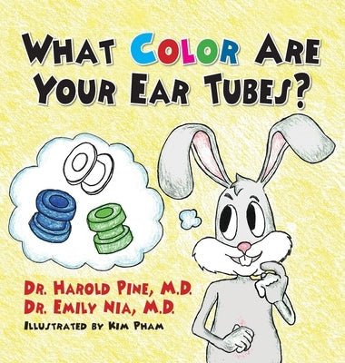 What Color are Your Ear Tubes? by Pine, Harold
