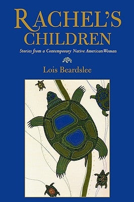 Rachel's Children: Stories from a Contemporary Native American Woman by Beard, Steve