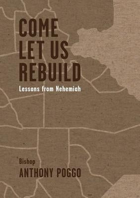 Come Let Us Rebuild by Poggo, Anthony