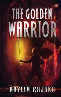 The Golden Warrior by Rajaka, Naveen
