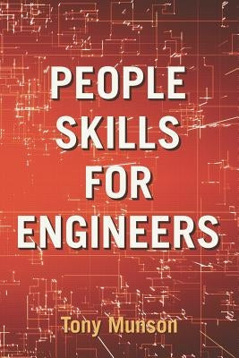 People Skills for Engineers by Munson, Tony