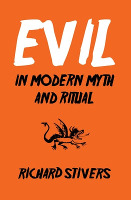 Evil in Modern Myth and Ritual by Stivers, Richard
