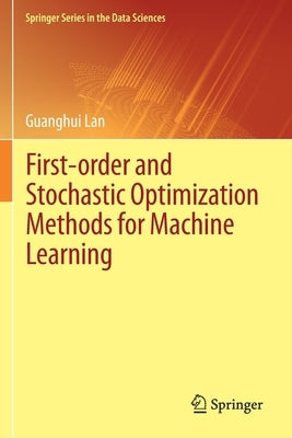 First-Order and Stochastic Optimization Methods for Machine Learning by Lan, Guanghui