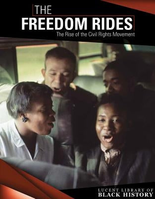 The Freedom Rides: The Rise of the Civil Rights Movement by Machajewski, Sarah