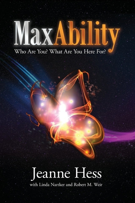 MaxAbility: Who Are You? What Are You Here For? by Hess, Jeanne