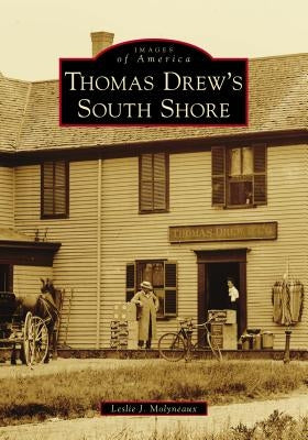 Thomas Drew's South Shore by Molyneaux, Leslie J.
