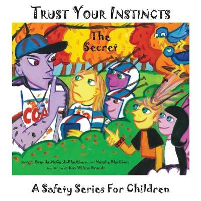 Trust Your Instincts: The Secret - A Safety Series for Children by McCook Blackburn, Brenda