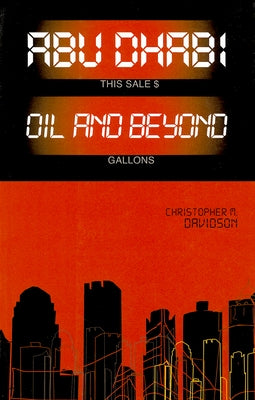 Abu Dhabi: Oil and Beyond by Davidson, Christopher