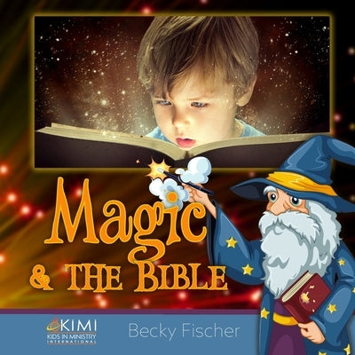 Magic & the Bible by Fischer, Becky