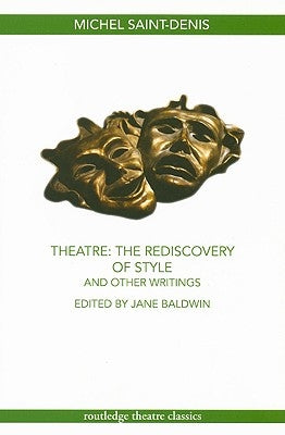 Theatre: The Rediscovery of Style and Other Writings by Saint-Denis, Michel
