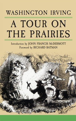 A Tour on the Prairies: Volume 7 by Irving, Washington