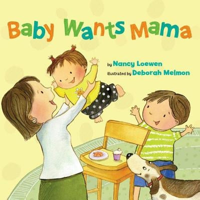 Baby Wants Mama by Loewen, Nancy