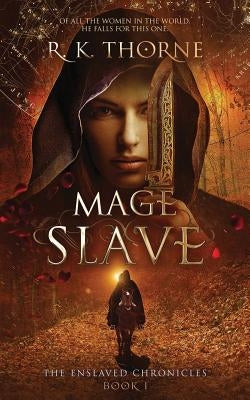 Mage Slave by Thorne, R. K.