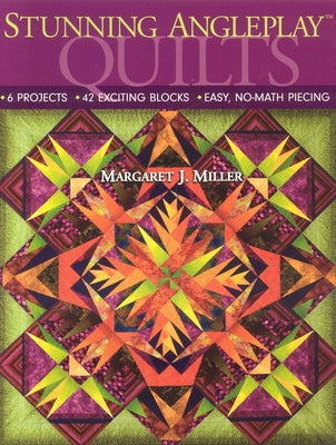 Stunning AnglePlay(TM) Quilts - Print on Demand Edition by Miller, Margaret J.