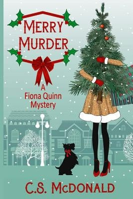 Merry Murder: A Fiona Quinn Mystery by McDonald, C. S.