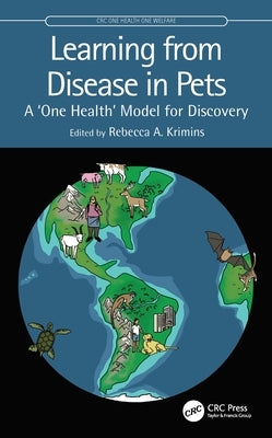 Learning from Disease in Pets: A 'One Health' Model for Discovery by Krimins, Rebecca A.