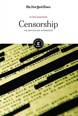 Censorship: The Motives for Suppression by Editorial Staff, The New York Times