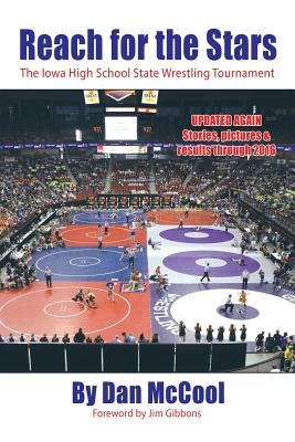 Reach for the Stars: The Iowa High School State Wrestling Tournament by McCool, Daniel