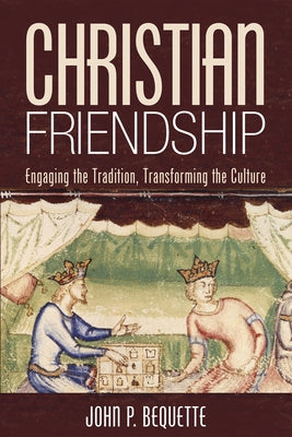Christian Friendship by Bequette, John P.