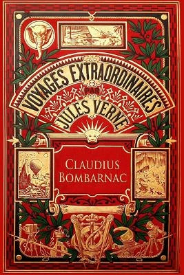 Claudius Bombarnac: The Adventures of a Special Correspondent by Anonymous