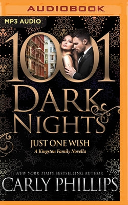 Just One Wish: A Kingston Family Novella by Phillips, Carly