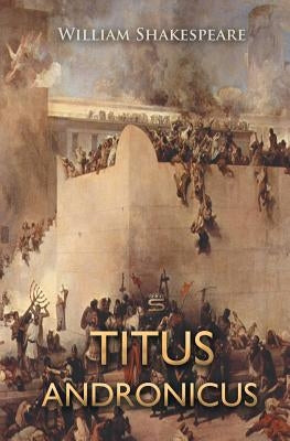 Titus Andronicus by Shakespeare, William
